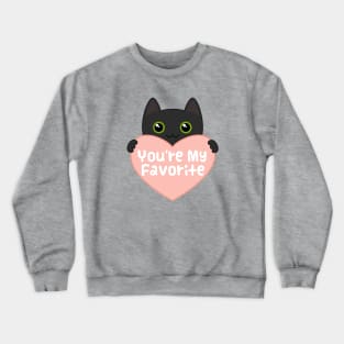 You're my favorite Crewneck Sweatshirt